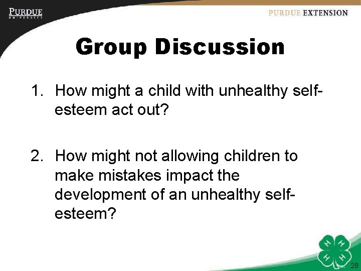 Group Discussion 1. How might a child with unhealthy selfesteem act out? 2. How