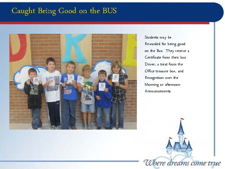 Caught Being Good on the BUS Students may be Rewarded for being good on