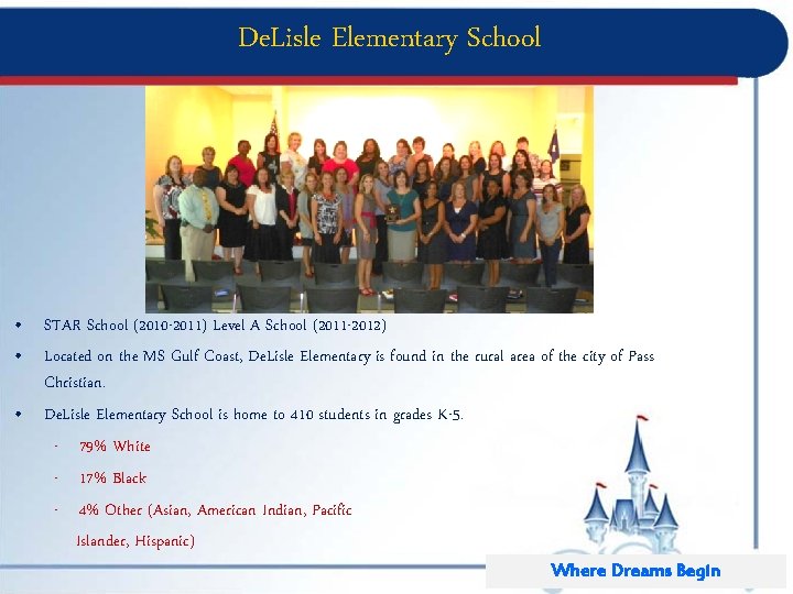 De. Lisle Elementary School • STAR School (2010 -2011) Level A School (2011 -2012)