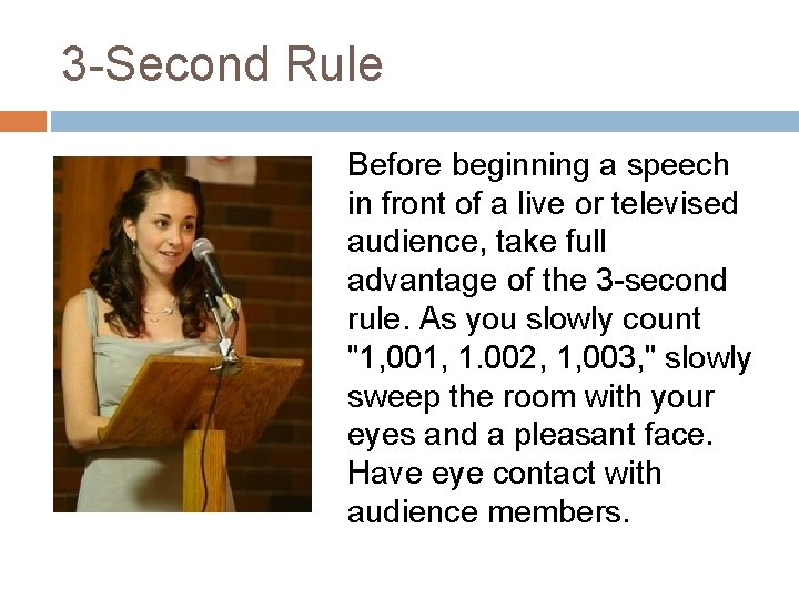 3 -Second Rule Before beginning a speech in front of a live or televised 3 -Second Rule Before beginning a speech in front of a live or televised