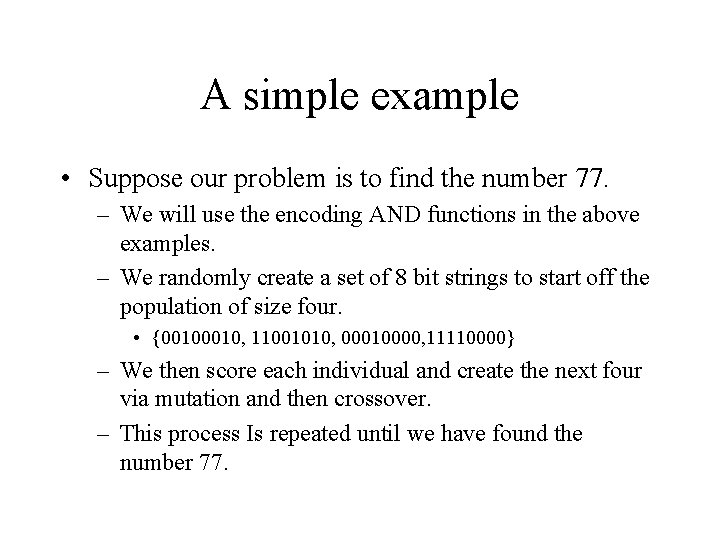 A simple example • Suppose our problem is to find the number 77. –