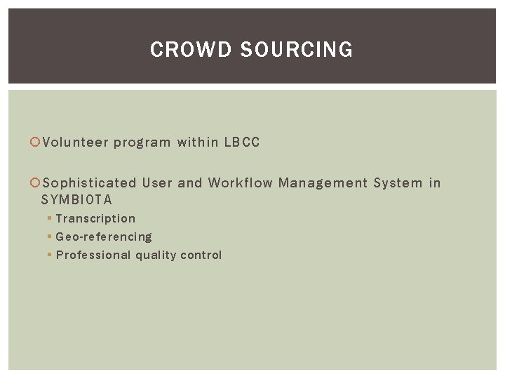 CROWD SOURCING Volunteer program within LBCC Sophisticated User and Workflow Management System in SYMBIOTA