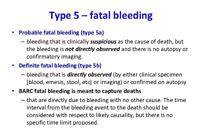 Type 5 – fatal bleeding • Probable fatal bleeding (type 5 a) – bleeding