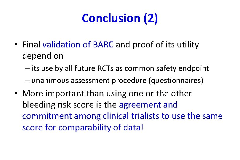 Conclusion (2) • Final validation of BARC and proof of its utility depend on