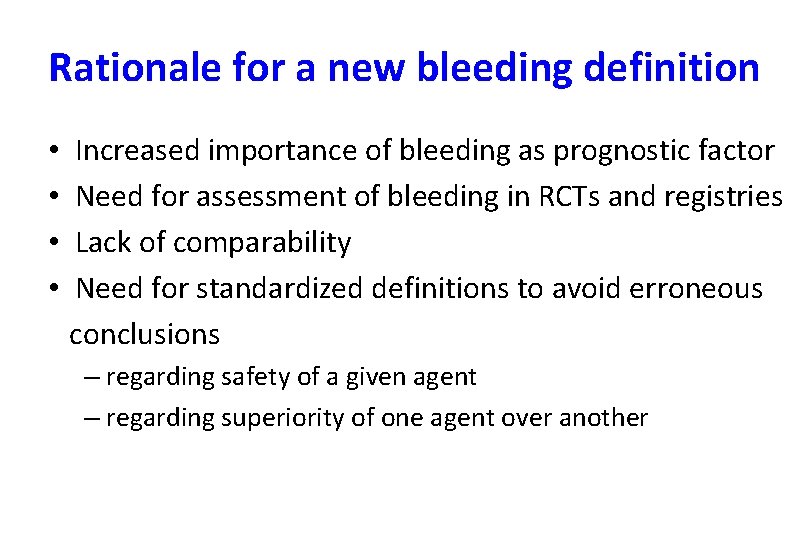 Rationale for a new bleeding definition • • Increased importance of bleeding as prognostic
