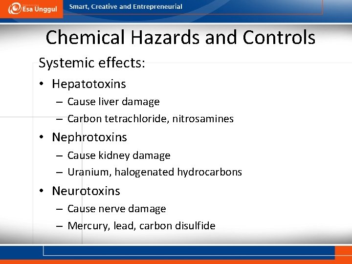 Chemical Hazards and Controls Systemic effects: • Hepatotoxins – Cause liver damage – Carbon