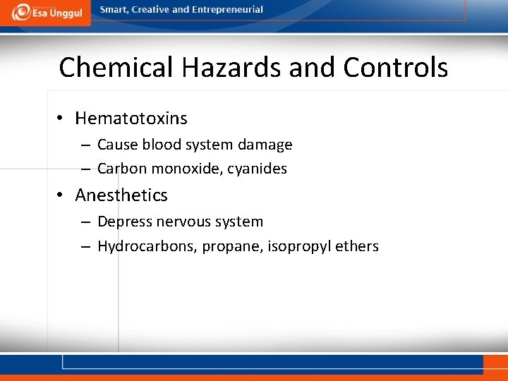 Chemical Hazards and Controls • Hematotoxins – Cause blood system damage – Carbon monoxide,