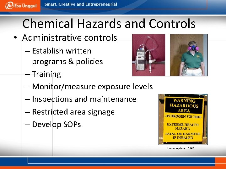 Chemical Hazards and Controls • Administrative controls – Establish written programs & policies –