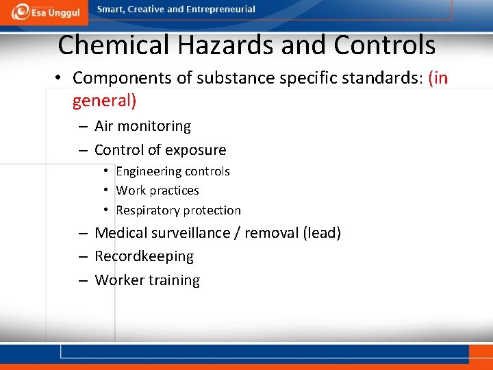 Chemical Hazards and Controls • Components of substance specific standards: (in general) – Air