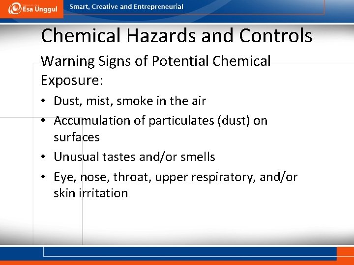 Chemical Hazards and Controls Warning Signs of Potential Chemical Exposure: • Dust, mist, smoke