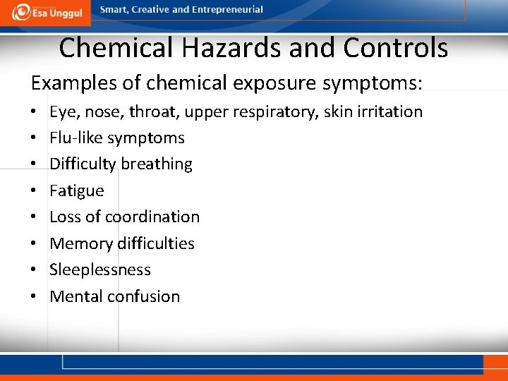 Chemical Hazards and Controls Examples of chemical exposure symptoms: • • Eye, nose, throat,