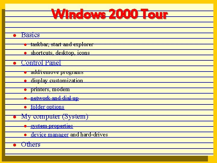 Windows 2000 Tour l Basics l l l Control Panel l l l add/remove