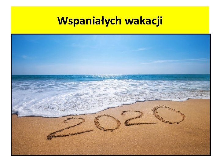 Wspaniałych wakacji 