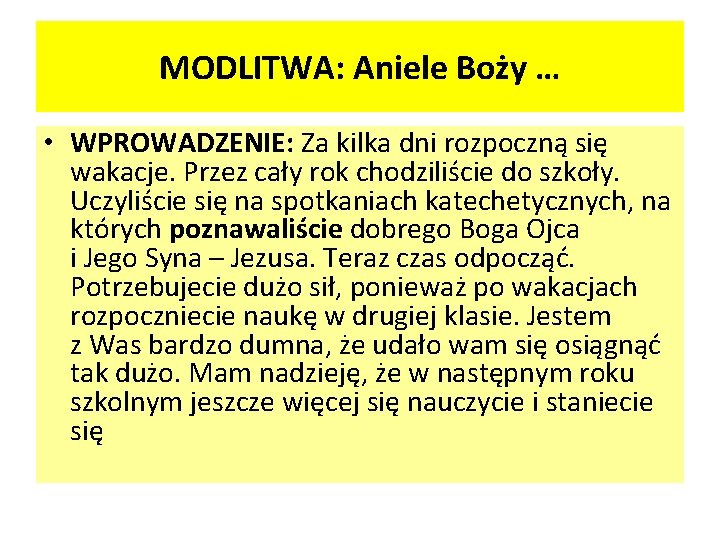 MODLITWA: Aniele Boży … • WPROWADZENIE: Za kilka dni rozpoczną się wakacje. Przez cały