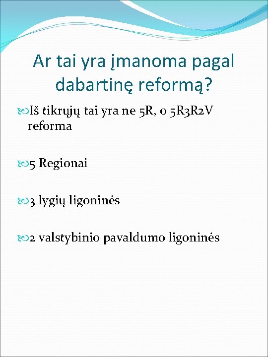 Ar tai yra įmanoma pagal dabartinę reformą? Iš tikrųjų tai yra ne 5 R,