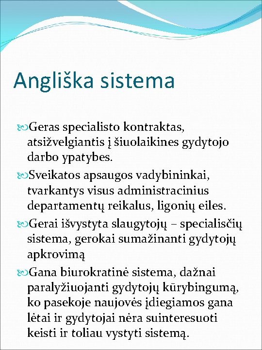 Angliška sistema Geras specialisto kontraktas, atsižvelgiantis į šiuolaikines gydytojo darbo ypatybes. Sveikatos apsaugos vadybininkai,