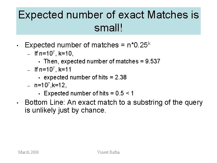 Expected number of exact Matches is small! • Expected number of matches = n*0.