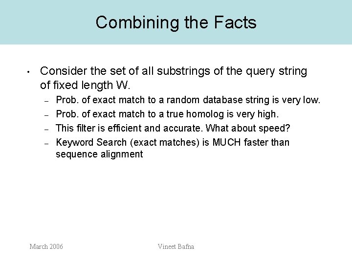 Combining the Facts • Consider the set of all substrings of the query string