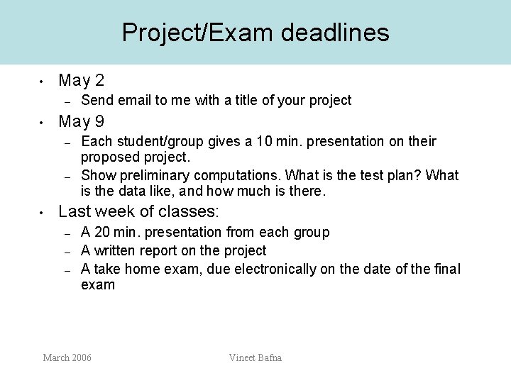 Project/Exam deadlines • May 2 – • May 9 – – • Send email