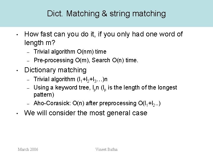 Dict. Matching & string matching • How fast can you do it, if you