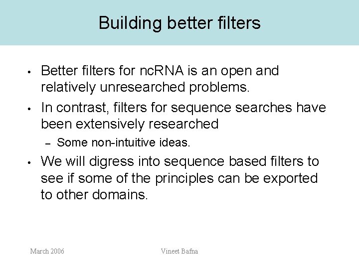 Building better filters • • Better filters for nc. RNA is an open and