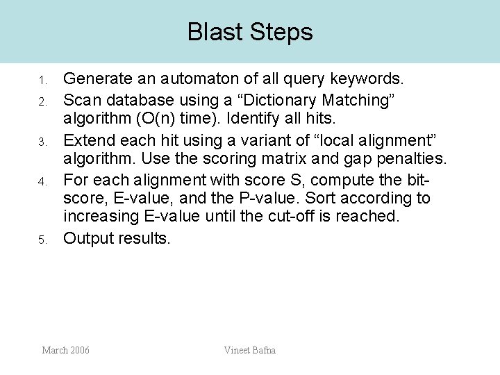 Blast Steps 1. 2. 3. 4. 5. Generate an automaton of all query keywords.