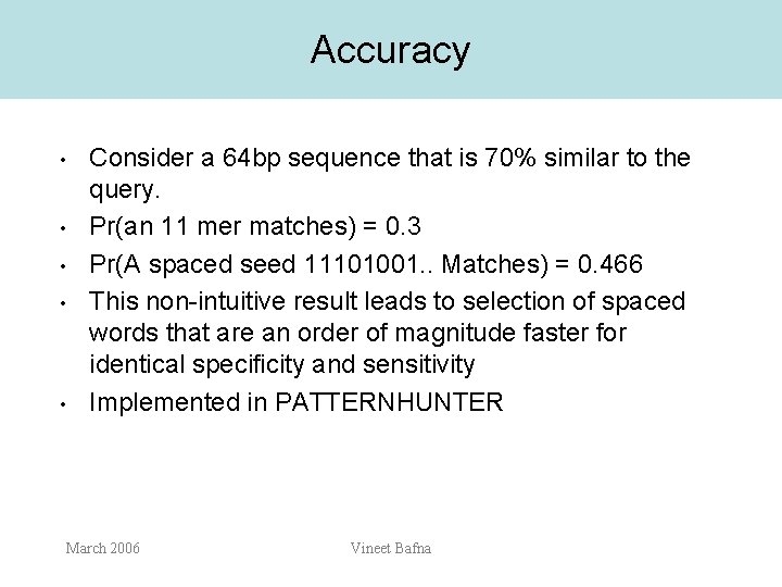 Accuracy • • • Consider a 64 bp sequence that is 70% similar to