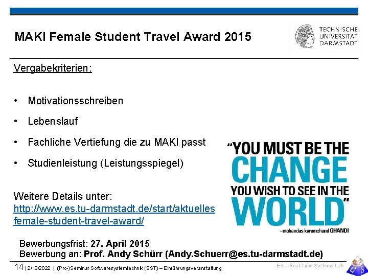 MAKI Female Student Travel Award 2015 Vergabekriterien: • Motivationsschreiben • Lebenslauf • Fachliche Vertiefung