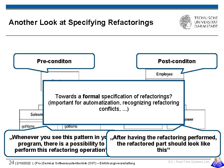 Another Look at Specifying Refactorings Pre-conditon Post-conditon Towards a formal specification of refactorings? (important