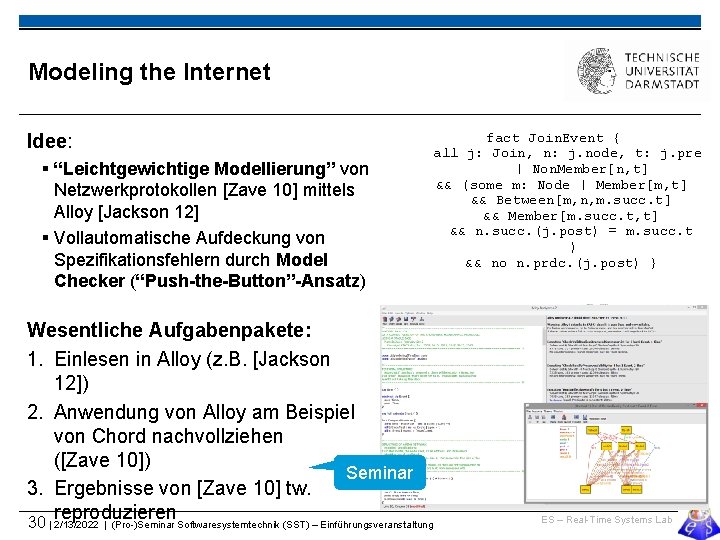 Modeling the Internet Idee: § “Leichtgewichtige Modellierung” von Netzwerkprotokollen [Zave 10] mittels Alloy [Jackson