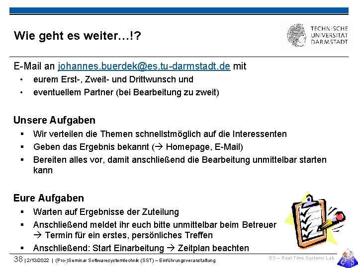 Wie geht es weiter…!? E-Mail an johannes. buerdek@es. tu-darmstadt. de mit • • eurem