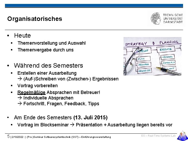 Organisatorisches • Heute § § Themenvorstellung und Auswahl Themenvergabe durch uns • Während des