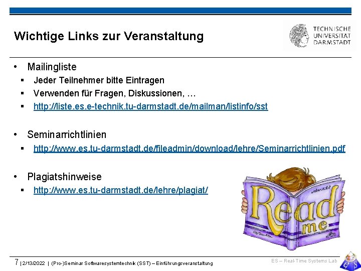 Wichtige Links zur Veranstaltung • Mailingliste § § § Jeder Teilnehmer bitte Eintragen Verwenden
