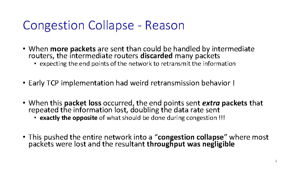 Congestion Collapse - Reason • When more packets are sent than could be handled