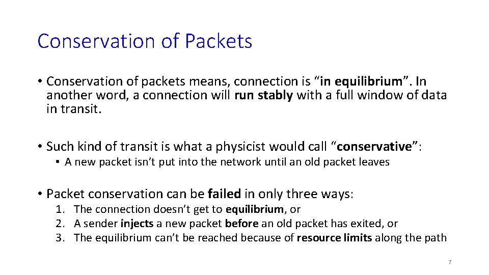 Conservation of Packets • Conservation of packets means, connection is “in equilibrium”. In another