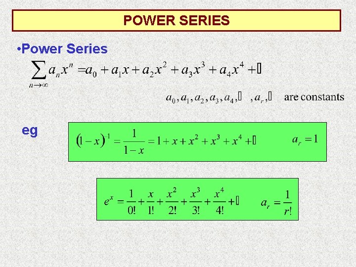 POWER SERIES • Power Series eg POWER SERIES • Power Series eg