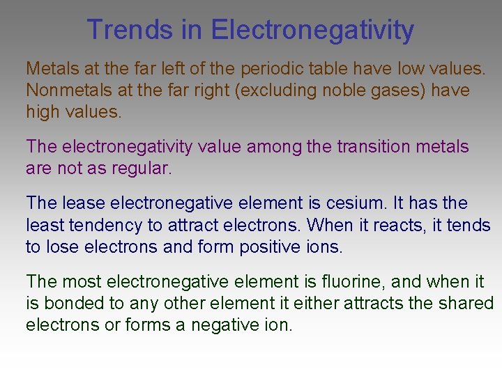 Trends in Electronegativity Metals at the far left of the periodic table have low