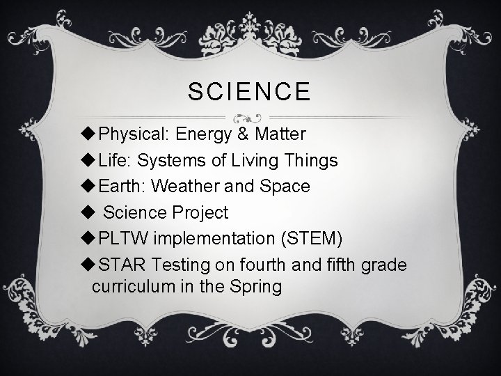 SCIENCE u. Physical: Energy & Matter u. Life: Systems of Living Things u. Earth: