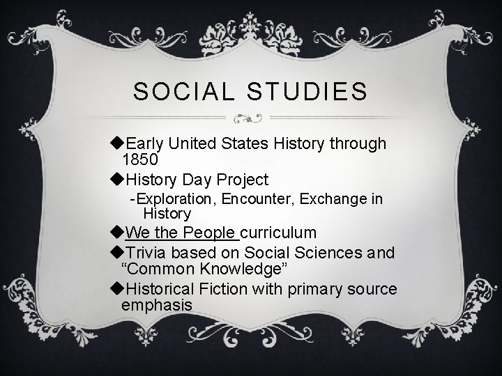 SOCIAL STUDIES u. Early United States History through 1850 u. History Day Project -Exploration,