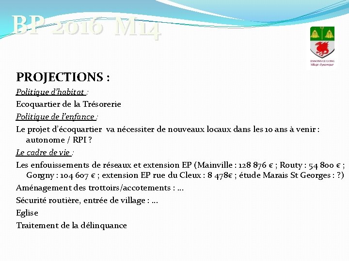 BP 2016 M 14 PROJECTIONS : Politique d’habitat : Ecoquartier de la Trésorerie Politique