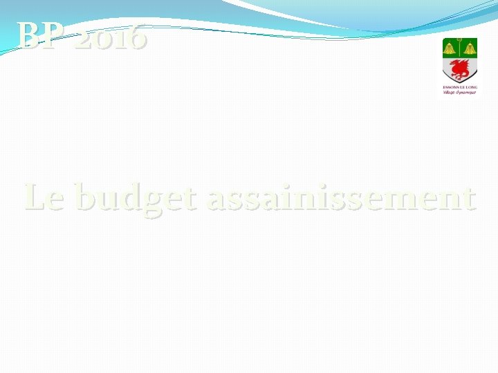 BP 2016 Le budget assainissement 