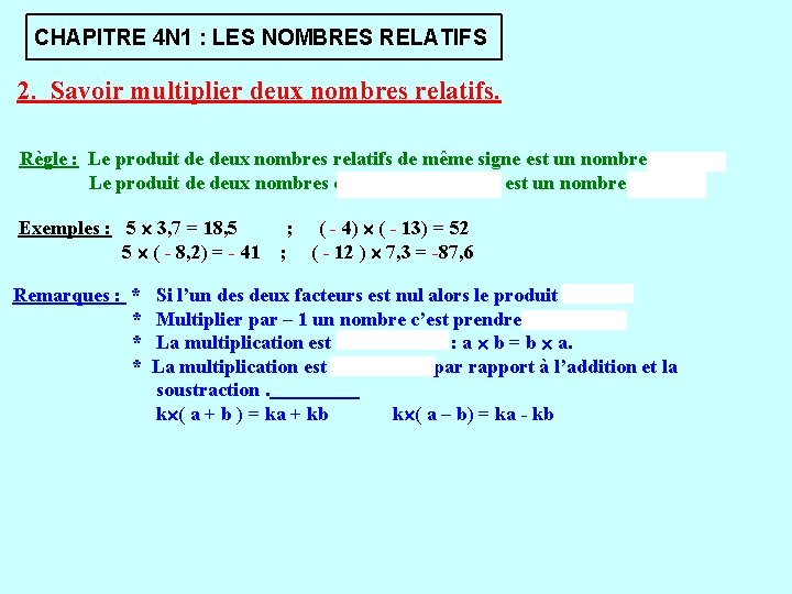 CHAPITRE 4 N 1 : LES NOMBRES RELATIFS 2. Savoir multiplier deux nombres relatifs.