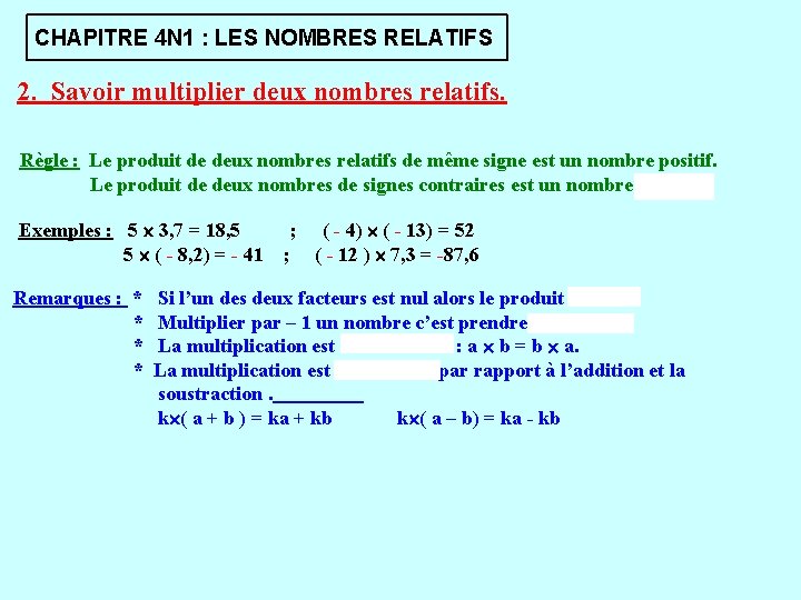 CHAPITRE 4 N 1 : LES NOMBRES RELATIFS 2. Savoir multiplier deux nombres relatifs.