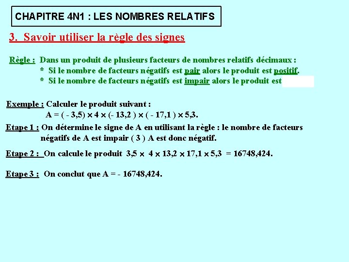 CHAPITRE 4 N 1 : LES NOMBRES RELATIFS 3. Savoir utiliser la règle des