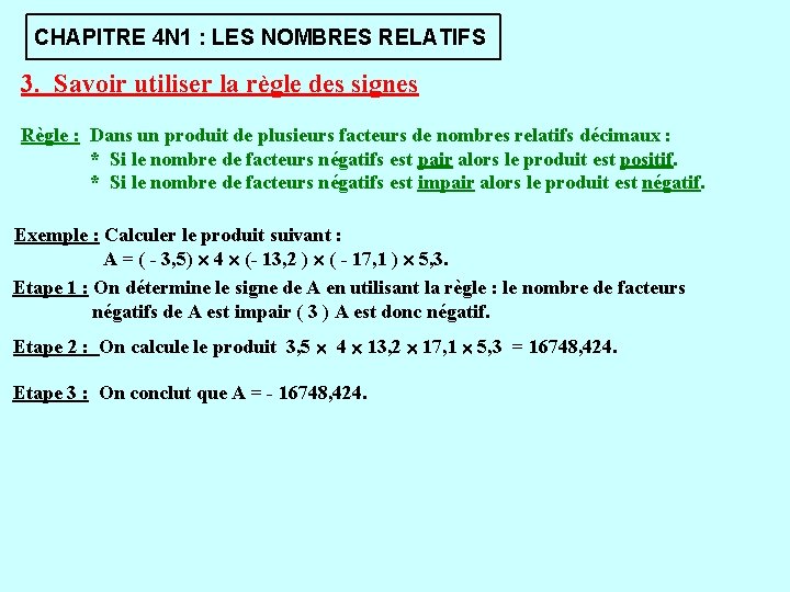 CHAPITRE 4 N 1 : LES NOMBRES RELATIFS 3. Savoir utiliser la règle des