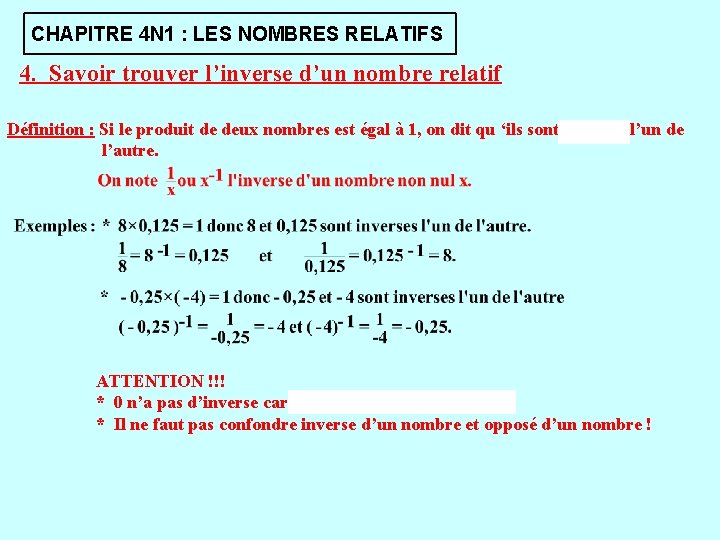 CHAPITRE 4 N 1 : LES NOMBRES RELATIFS 4. Savoir trouver l’inverse d’un nombre