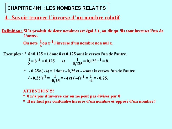 CHAPITRE 4 N 1 : LES NOMBRES RELATIFS 4. Savoir trouver l’inverse d’un nombre