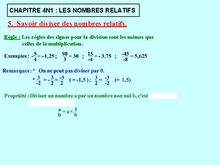 CHAPITRE 4 N 1 : LES NOMBRES RELATIFS 5. Savoir diviser des nombres relatifs.