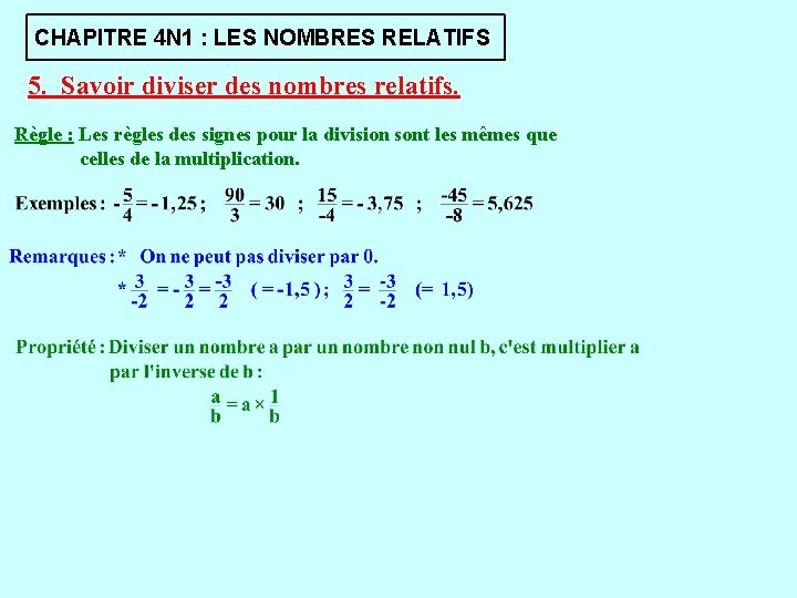 CHAPITRE 4 N 1 : LES NOMBRES RELATIFS 5. Savoir diviser des nombres relatifs.