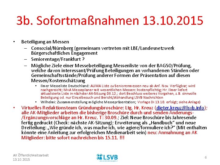 3 b. Sofortmaßnahmen 13. 10. 2015 • Beteiligung an Messen – Consozial/Nürnberg (gemeinsam vertreten